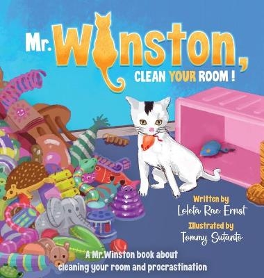 Mr. Winston, Clean Your Room! - Loleta Rae Ernst