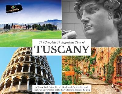 The Complete Photographic Tour of TUSCANY -  Camaleon Publisher