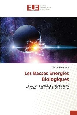 Les Basses Energies Biologiques - Claude Rouquette