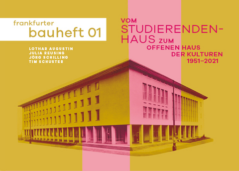 Vom Studierendenhaus zum Offenen Haus der Kulturen - Lothar Augustin, Julia Reusing, Jörg Schilling, Tim Schuster