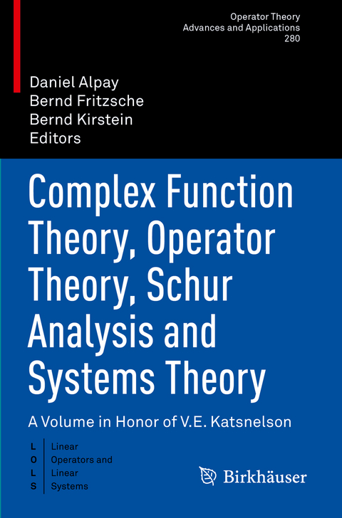 Complex Function Theory, Operator Theory, Schur Analysis and Systems Theory - 