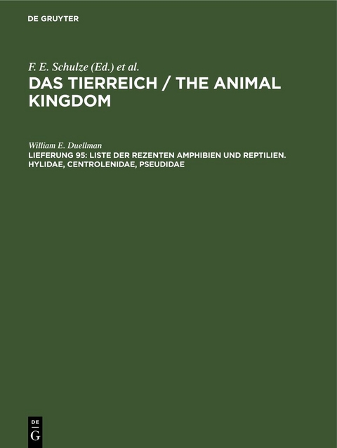 Das Tierreich / The Animal Kingdom / Liste der rezenten Amphibien und Reptilien. Hylidae, Centrolenidae, Pseudidae - William E. Duellman