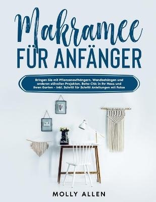Makramee f&uuml;r Anf&auml;nger - Molly Allen