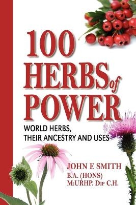 100 Herbs of Power - John E Smith