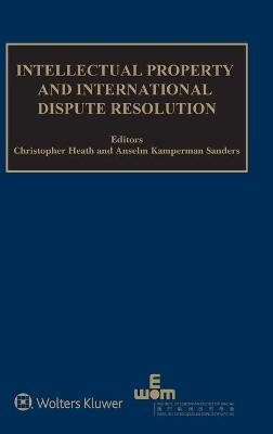 Intellectual Property and International Dispute Resolution