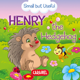 Henry the Hedgehog - Veronica Podesta, Monica Pierazzi Mitri,  Small but Useful