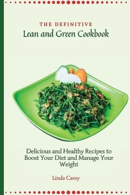 The Definitive Lean and Green Cookbook