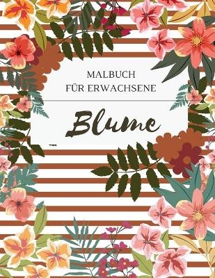 Blume Malbuch f&uuml;r Erwachsene - Prince Milan Benton