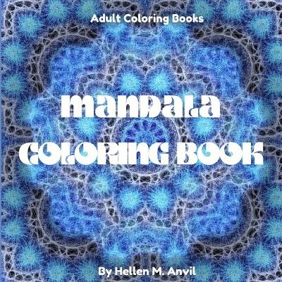 Mandala Coloring Book - Hellen M Anvil