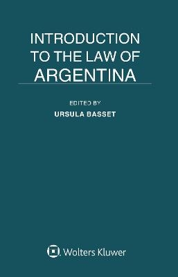 Introduction to the Law of Argentina - Ursula Basset