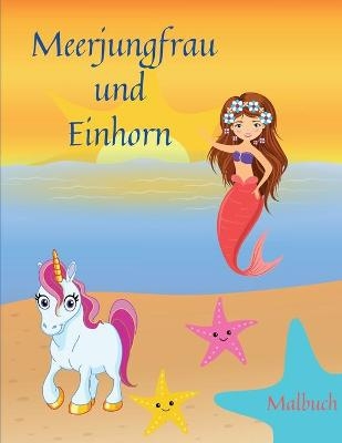 Meerjungfrau und Einhorn Malbuch