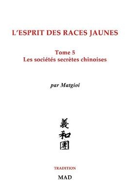 Les soci&eacute;t&eacute;s secr&egrave;tes chinoises -  Matgioi
