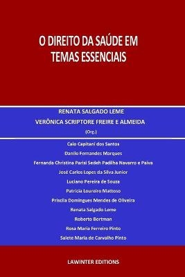 O Direito Da Sa&uacute;de Em Temas Essenciais - Ver&ocirc;nica Scriptore Freire E Almeida, Renata Salgado Leme