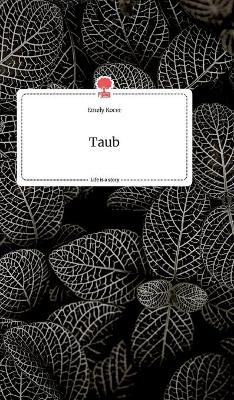 Taub. Life is a Story - story.one - Emely Kocer