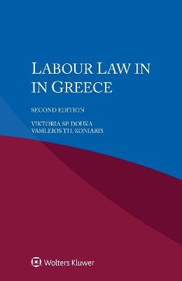Labour Law in Greece - Viktoria Sp. Douka, Vasileios Th. Koniaris