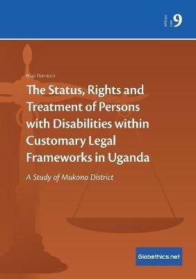 The Status, Rights and Treatment of Persons with Disabilities within Customary Legal Frameworks in Uganda - David Brian Dennison
