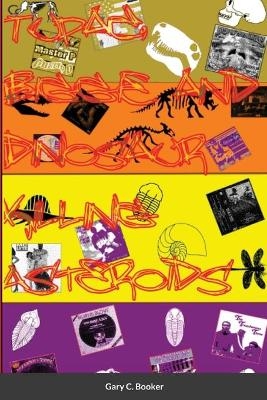 Tupac, Biggie and Dinosaur Killing Asteroids - Gary Booker