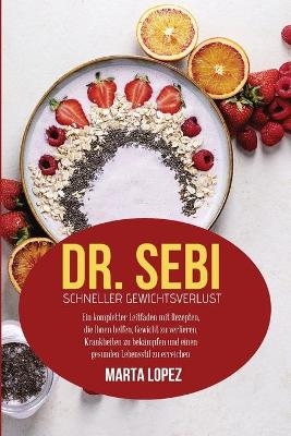 Dr. Sebi - Schneller Gewichtsverlust - Marta Lopez