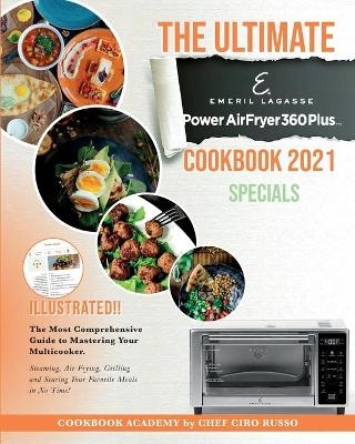 The Ultimate Emeril Lagasse Power AirFryer 360 Plus Cookbook 2021 SPECIALS