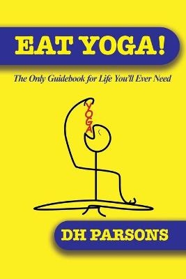 Eat Yoga - Dh Parsons