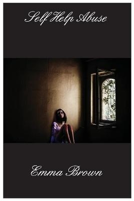 Self Help Abuse - Emma Brown