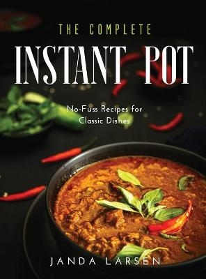Complete Instant Pot - Janda Larsen