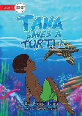 Tana Saves A Turtle - Noriega Igara