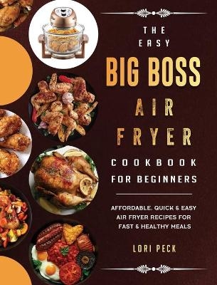 The Easy Big Boss Air Fryer Cookbook For Beginners