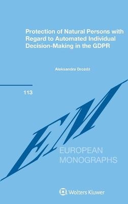 Protection of Natural Persons with Regard to Automated Individual Decision-Making in the GDPR - Aleksandra Drożdż