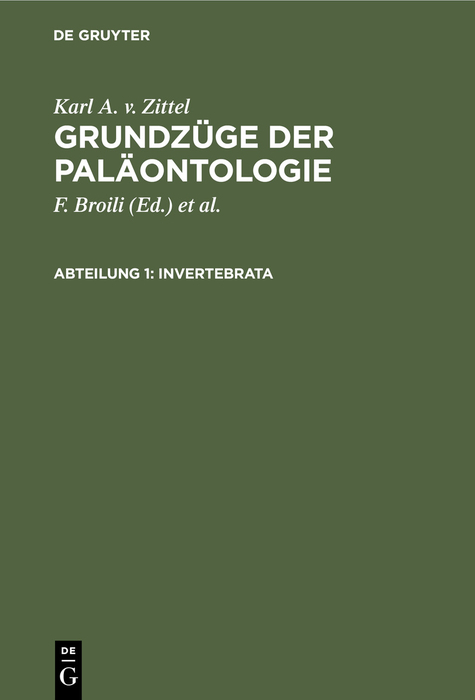 Karl A. v. Zittel: Grundz&uuml;ge der Pal&auml;ontologie / Invertebrata - Karl A. V. Zittel