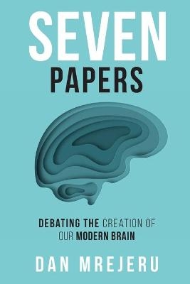 Seven Papers -  Dan M Mrejeru