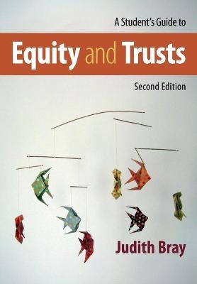 A Student's Guide to Equity and Trusts - Judith Bray