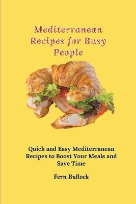 Mediterranean Recipes for Busy People - Fern Bullock