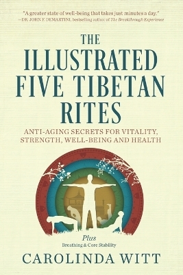 The Illustrated Five Tibetan Rites - Carolinda Witt