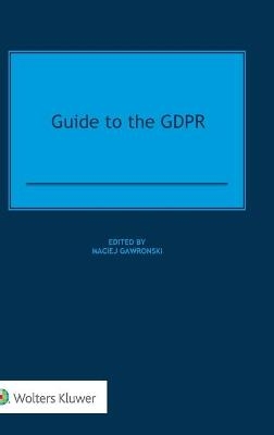 Guide to the GDPR - Maciej Gawronski