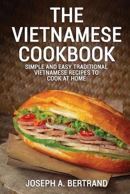 The Vietnamese Cookbook - Joseph A Bertrand