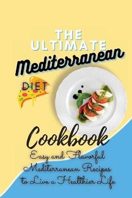 The Ultimate Mediterranean Diet Cookbook 2021 - Pamela Hartley