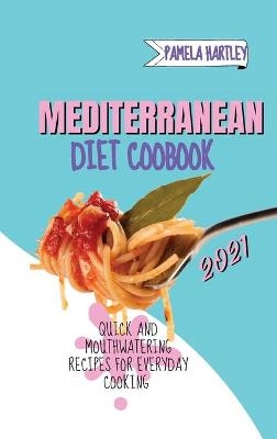 Mediterranean Diet Cookbook 2021 - Pamela Hartley