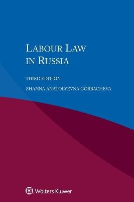 Labour Law in Russia - Zhanna Anatolyevna Gorbacheva
