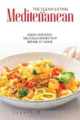 The Clean Eating Mediterranean
