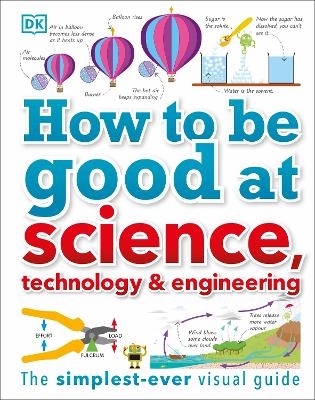 How to Be Good at Science, Technology, and Engineering -  Dk