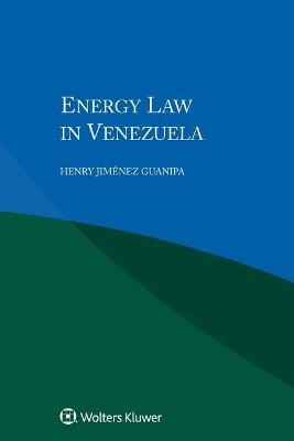 Energy Law in Venezuela - Henry Jim&eacute;nez Guanipa