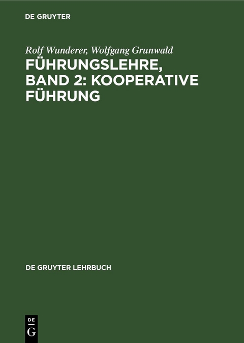 F&uuml;hrungslehre, Band 2: Kooperative F&uuml;hrung - Rolf Wunderer, Wolfgang Grunwald