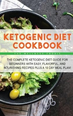 Ketogenic Diet Cookbook -  The Wellness Foodie