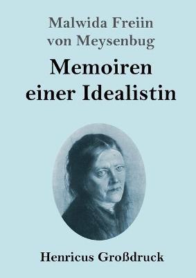 Memoiren einer Idealistin (Gro&Atilde;druck) - Malwida Freiin Von Meysenbug