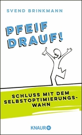 Pfeif drauf! - Prof. Dr. Svend Brinkmann