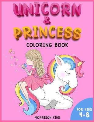 Unicorn and Princess coloring book for kids 4-8 - Morrison Kids