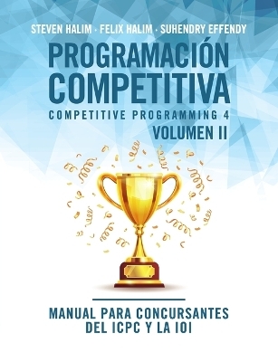 Programaci&oacute;n competitiva (CP4) - Volumen II - Steven Halim, Felix Halim, Suhendry Effendy