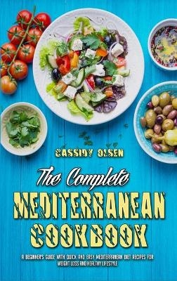 The Complete Mediterranean Cookbook - Cassidy Olsen