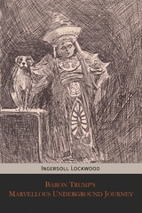 Baron Trump's Marvellous Underground Journey - Ingersoll Lockwood